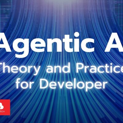 Agentic AI Theory and Practice for Developer