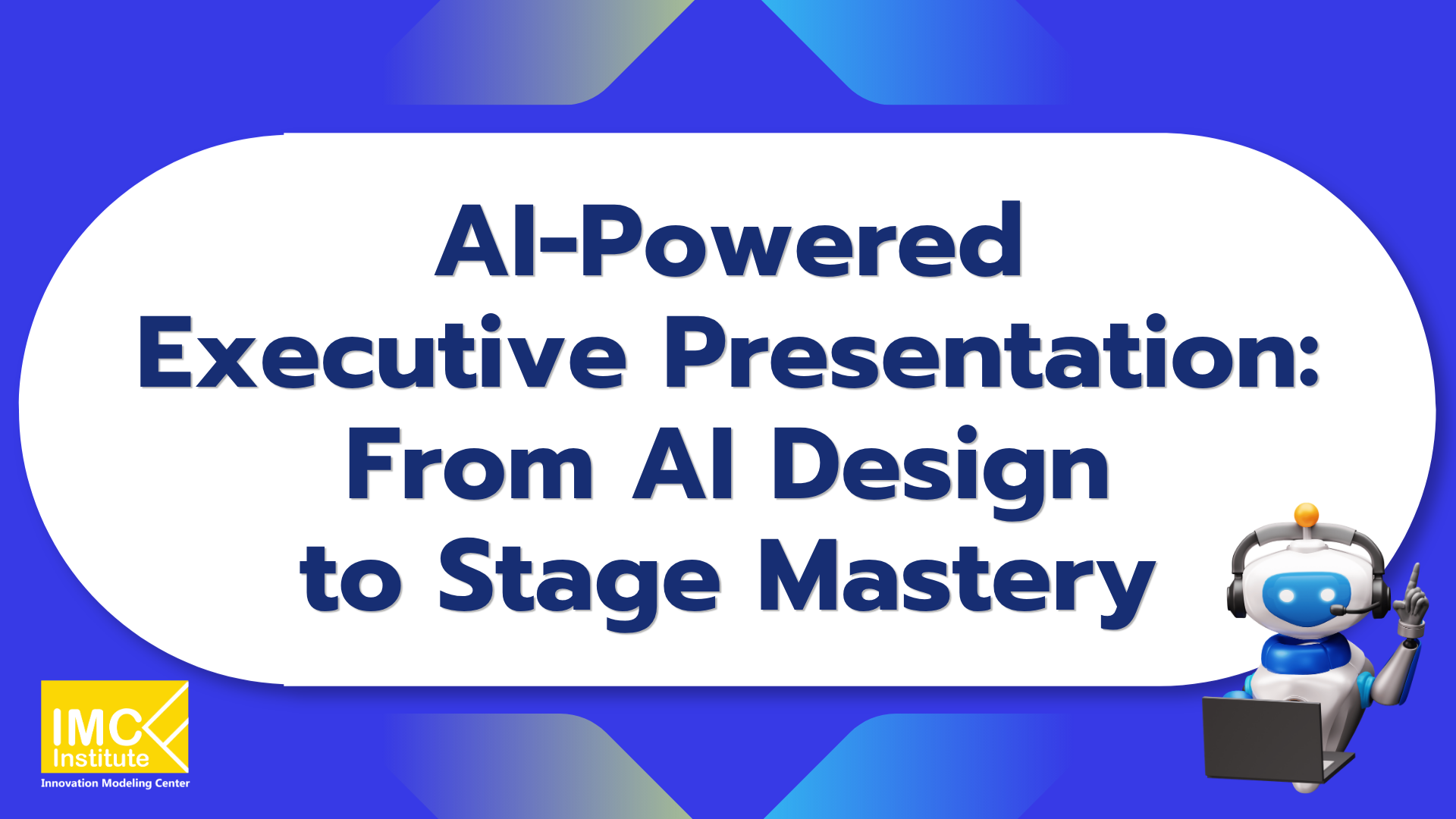 AI-Powered Executive Presentation: From AI Design to Stage Mastery