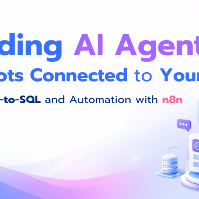 Building AI Agents and Chatbots Connected to Your Data: RAG, Text-to-SQL and Automation with n8n