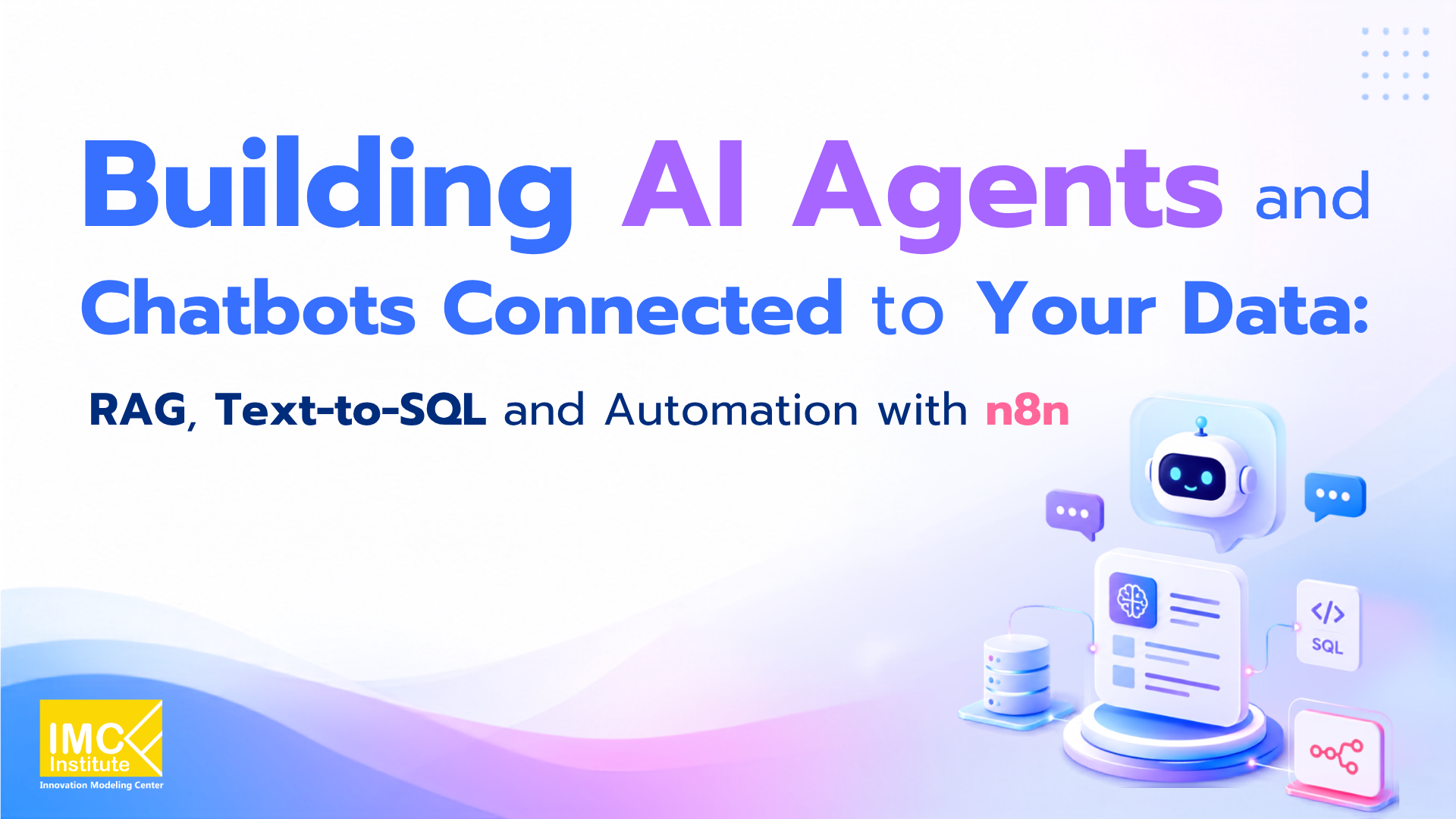 Building AI Agents and Chatbots Connected to Your Data: RAG, Text-to-SQL and Automation with n8n