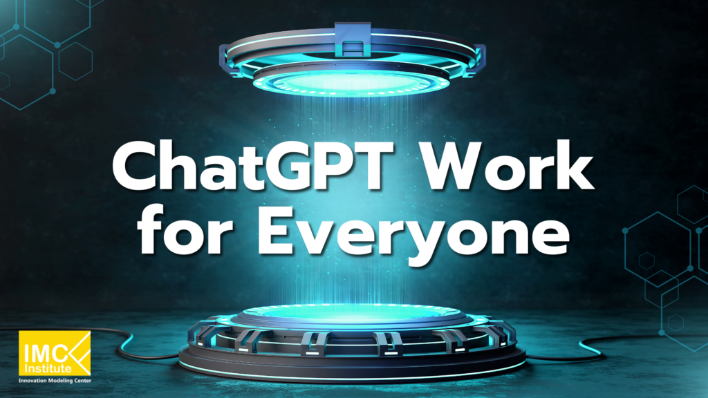 ChatGPT Work for Everyone
